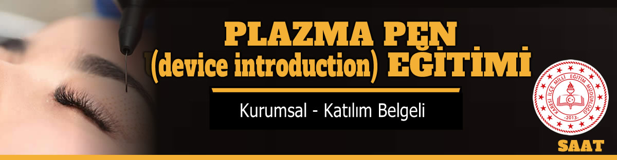 Plazma Pen (device introduction)Eğitimi Ankara
